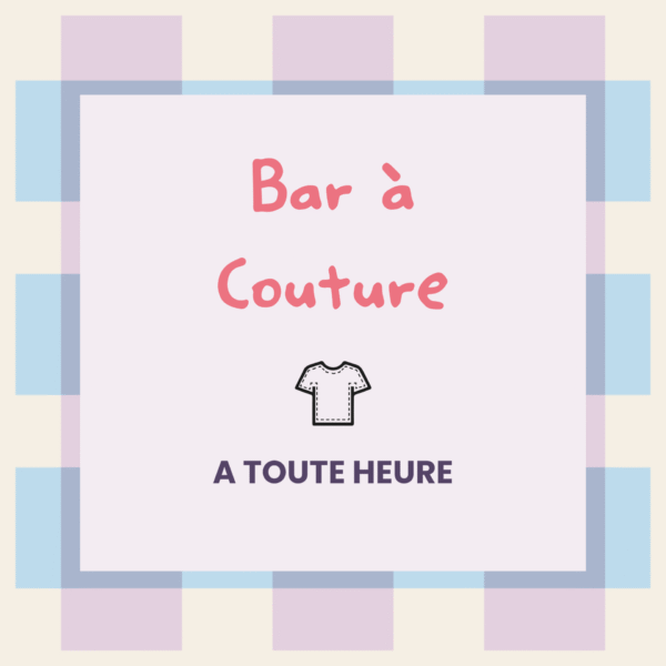 bar à couture à toute heure